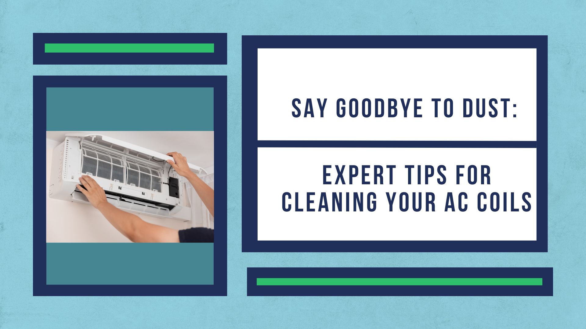 Say Goodbye to Dust: Expert Tips for Cleaning Your AC Coils